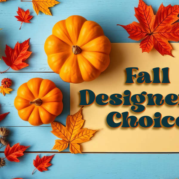 Fall Designer's Choice