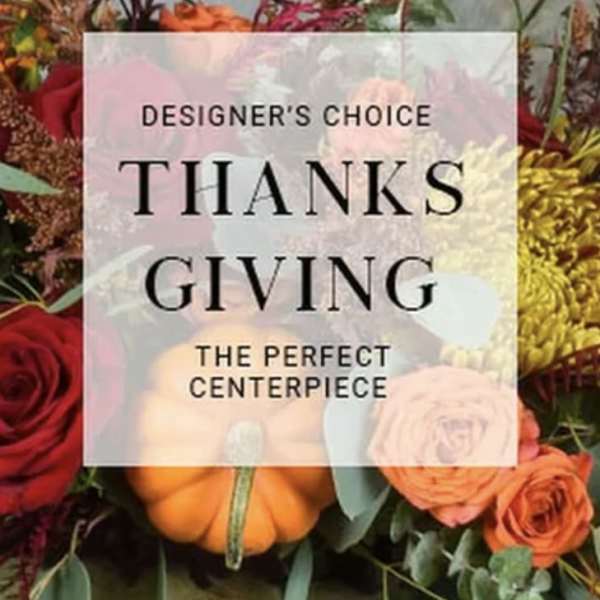 Designer's Choice - Thanksgiving Centerpiece