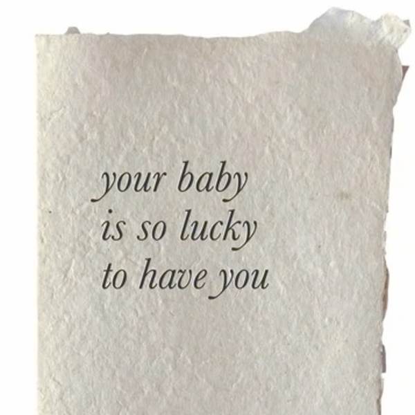 Your baby is so lucky to have you