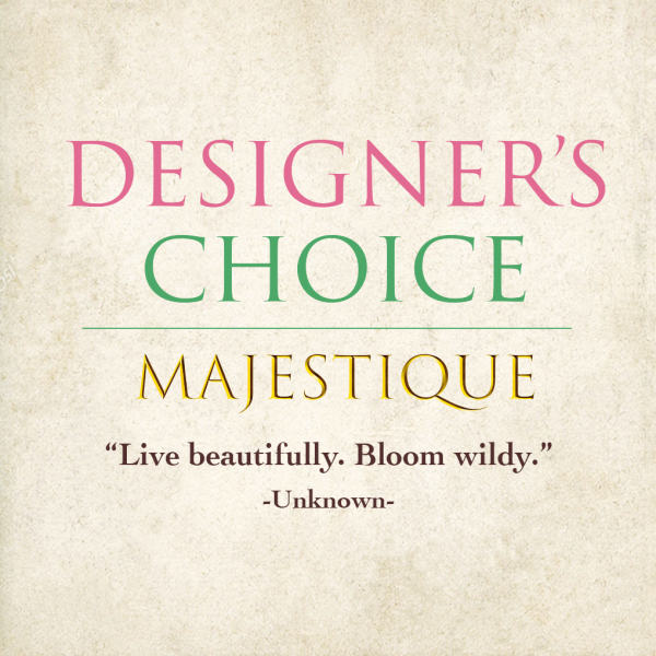Designer's Choice Majestique