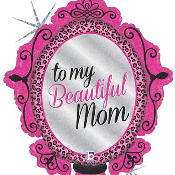 Pink decorative balloon with the words "to my Beautiful Mom"