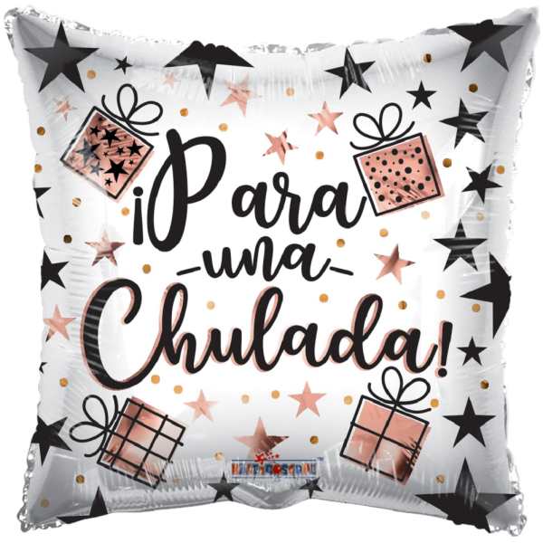 Decorative foil balloon with stars and the text "¡Para una Chulada!"