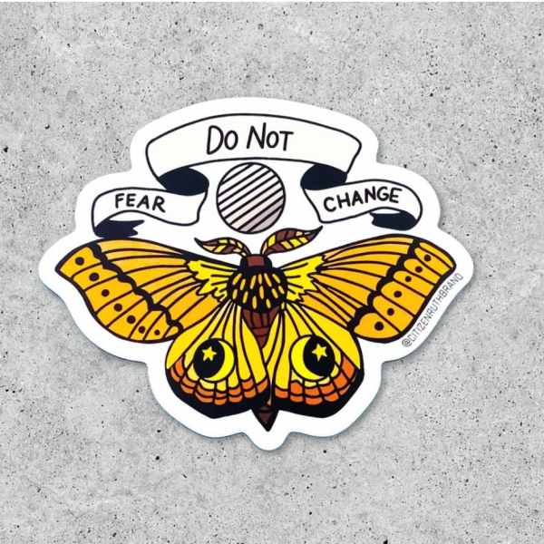 Do Not Fear Change Sticker