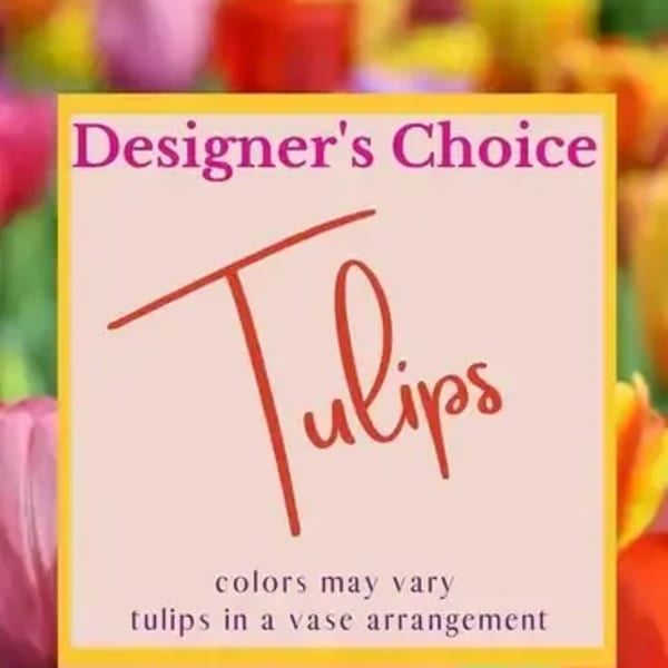 Designer’s Choice tulips sign over a blurred tulip background
