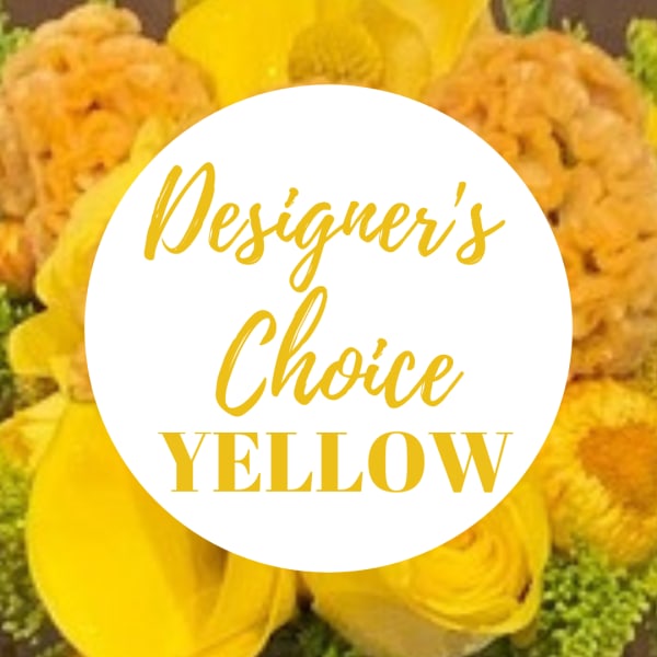 Yellow floral arrangement with a "Designer’s Choice" label