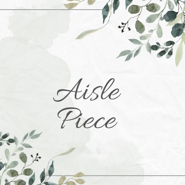 Decorative card with the words "Aisle Piece" and watercolor foliage