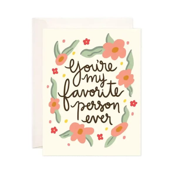 Floral greeting card with the text "you're my favorite person ever"