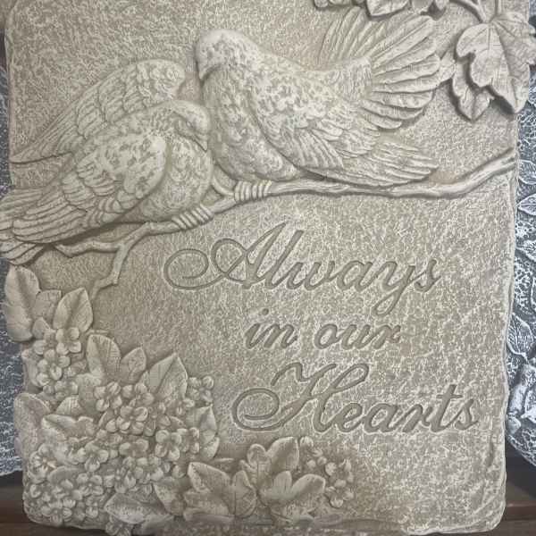 Garden Stone “ Always in our hearts”