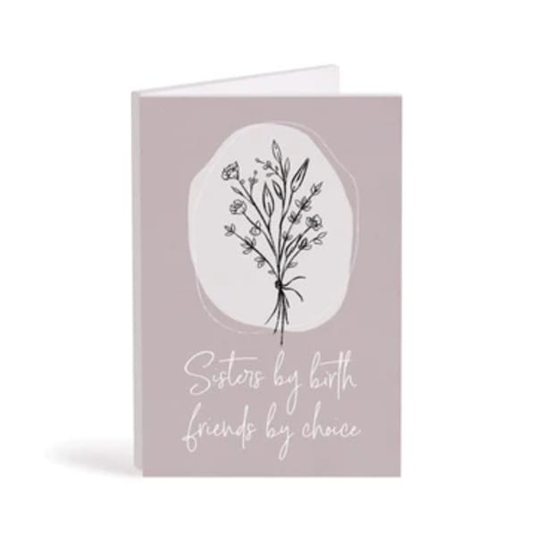 Greeting card with a floral sketch and the words "Sisters by birth"