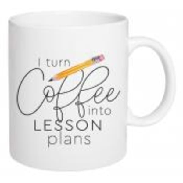 White mug with the text "I turn Coffee into LESSON plans"