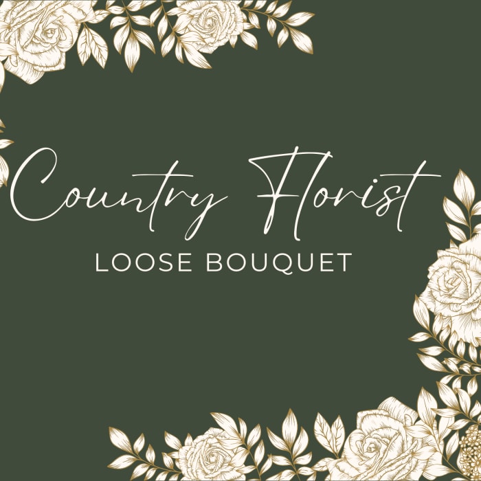 Decorative title card reading Country Florist Loose Bouquet