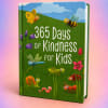 Children's book titled 365 Days of Kindness for Kids with cartoon insects and flowers