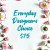Pink and white daisy flowers framing text that reads Everyday Designers Choice $75