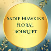 Graphic with the text "Sadie Hawkins Floral Bouquet" on a floral-themed background