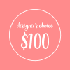 Pink designer's choice $100 graphic with white text in a circle