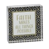 Decorative acrylic block with the words "Faith Makes All Things Possible"
