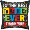 Square balloon with colorful science-themed text reading "To the best teacher ever thank you!"