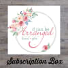 Subscription Box
Please indicate in &quot;Florist Instructions&quot; if you would like monthly or