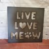 14x14 metal live love meow sign