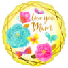 LOVE YOU MOM
18&quot; INCH MYLAR BALLOON
QTY: 1