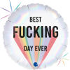 BEST FUCKING DAY EVER 
18&quot; INCH HELIUM-FILLED MYLAR BALLOON
QTY. 1

Standard: One helium-filled