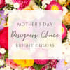 give a bright bouquet for Mother&#039;s Day