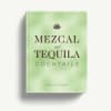 Mezcal and Tequila Cocktails - By Emanuele Mensah
A Collection of Mezcal and