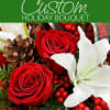 Let us create a custom design holiday bouquet for you.