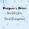 Blue baby-themed graphic with a bow and the words Designer's Choice New Baby Boy Floral Arrangement