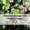 Our professional floral designers will create a unique arrangement to your specifications