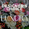 The Designer's Choice Luxury vase arrangements are our most impressive designs. Arrangements