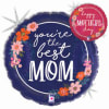 A mylar that reads "You're the Best Mom" on one side and