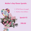 Mother's Day Special #3- 10 Pink Roses Arranged and Small Mylar Balloon