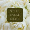 White peony-like flowers with a "White Designer Choice" label