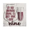 Decorative sign with wine glasses and the text "I'm not drinking today, I'll just have some wine"