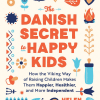 How the Viking way of raising children makes them happier.