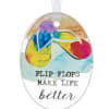 Oval hanging ornament with colorful flip-flops and the words "FLIP FLOPS MAKE LIFE better"