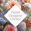 Pastel mixed flowers with a "Pastel Designer Choice" label
