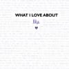 White card with "What I Love About Me" text and a purple heart