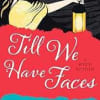 Book cover with a woman holding a lantern and the title Till We Have Faces