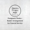 Text reading Designers Choice Basket Arrangement for Funeral Service