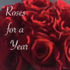 Close-up of red roses with the words "Roses for a Year" overlaid
