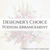 Our Designer&rsquo;s Choice Podium Arrangement is thoughtfully created by our designers in
