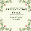Decorative title card reading "Presentation Style Hand Wrapped Bouquet"