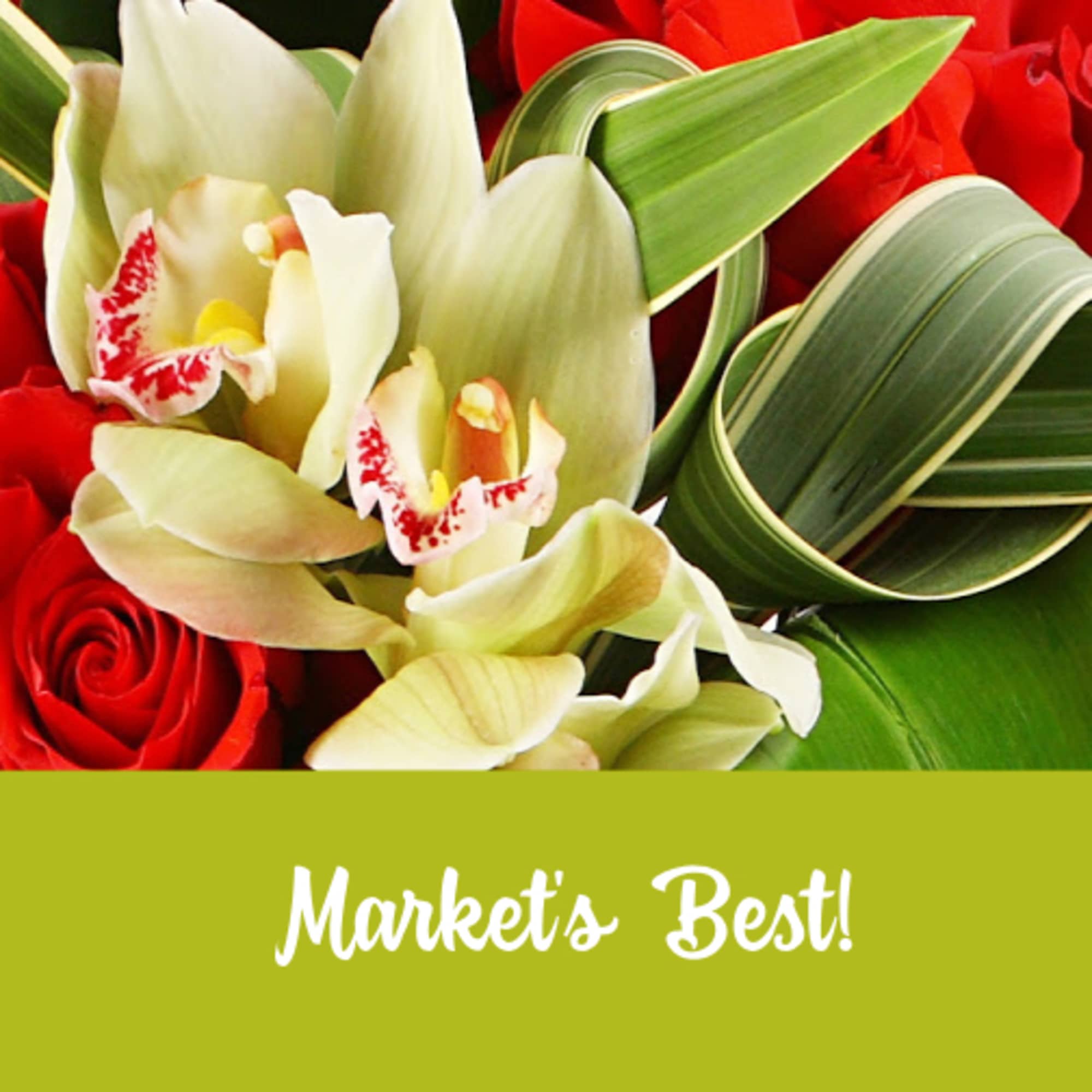 Close-up of red roses and pale green orchids with curled variegated leaves and a green banner reading Market's Best.