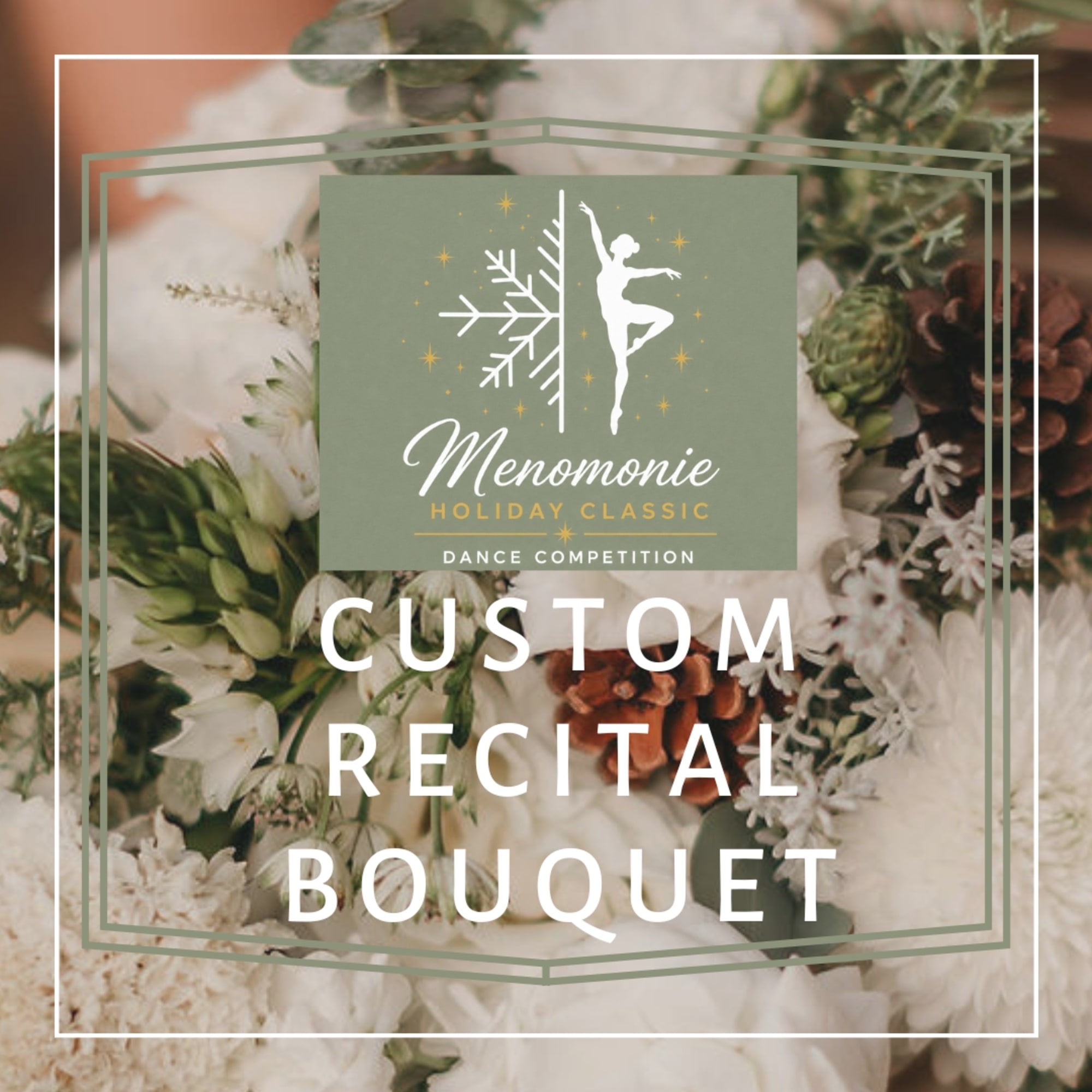 Holiday recital bouquet with white flowers and pinecones, overlaid with text