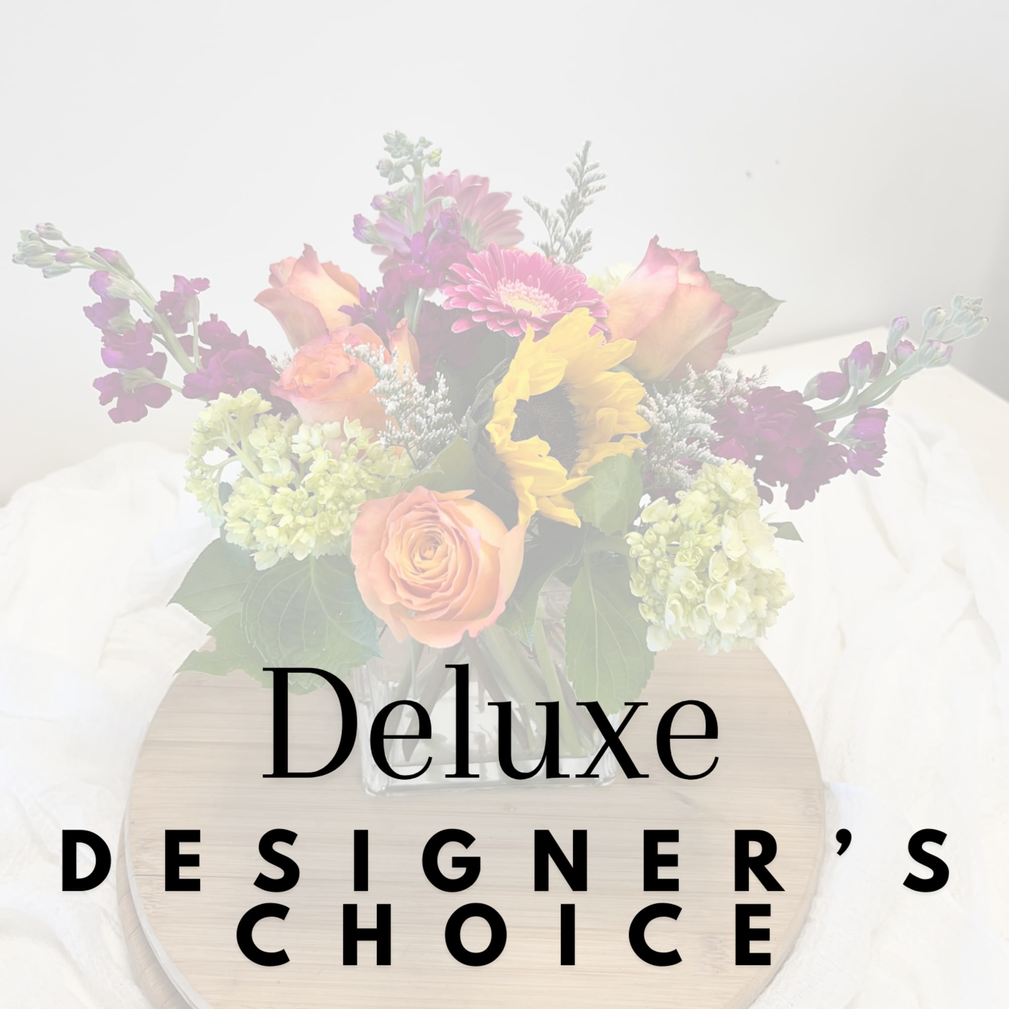 Designer's choice arrangement. This not only allows our talented designers to get
