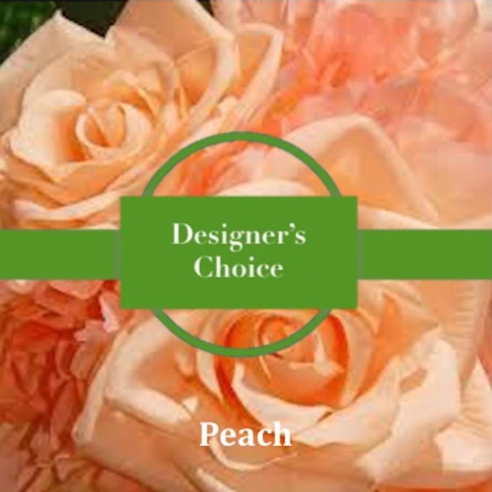 Close-up of peach roses with a green banner reading Designer's Choice