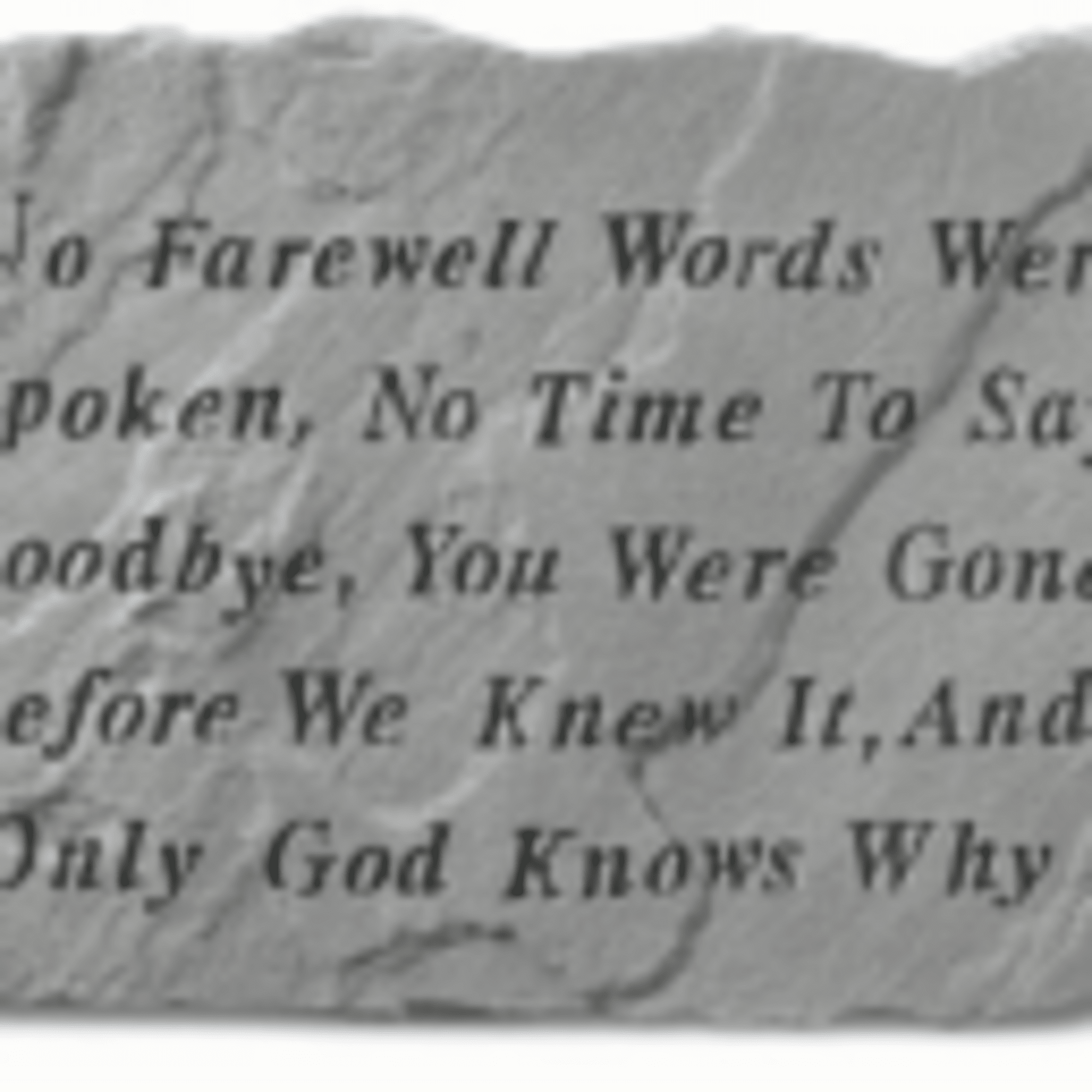 Cast stone with metal stand for display. Reads " No farewell words Cast stone with metal stand for display. Reads " No farewell words