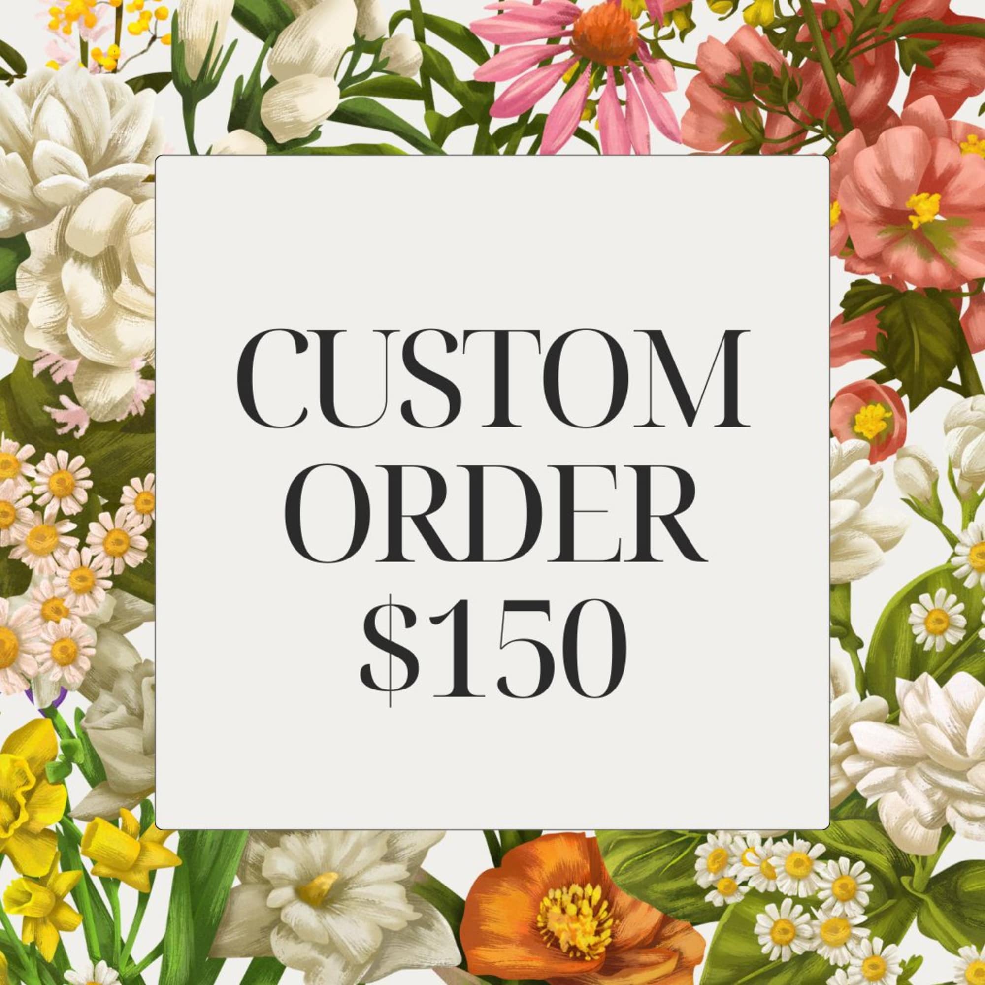 A Custom Order floral arrangement is a personalized bouquet designed with your